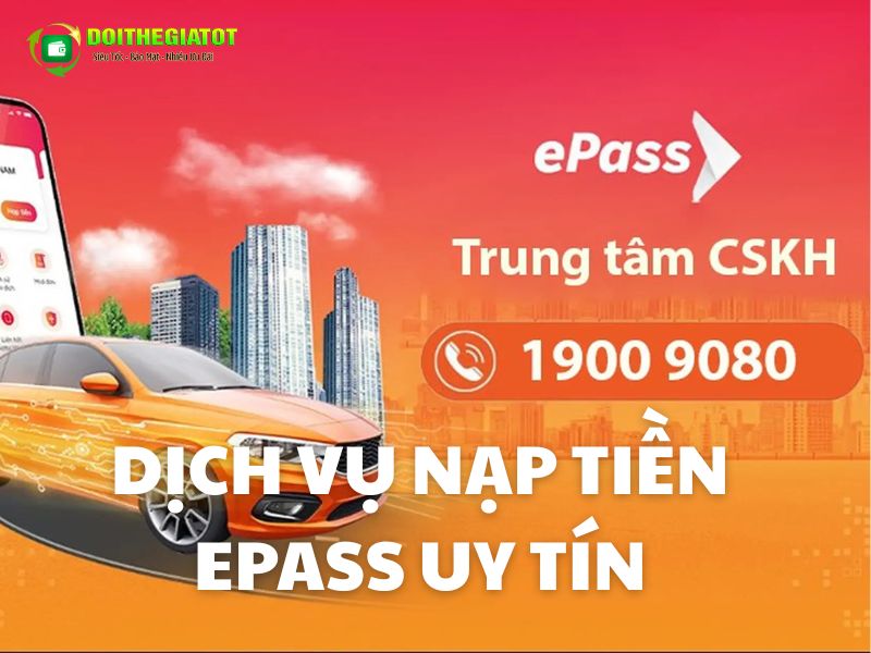 Dịch vụ nạp tiền ePass chiết khấu cao nhanh gọn thuận tiện từ doithegiatot.com